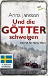 Und die Götter schweigen: Ein Fall für Maria Wern - Band 1 - Anna Jansson - 9783958248991
