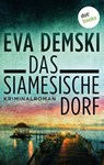 Das siamesische Dorf - Eva Demski - 9783958249776