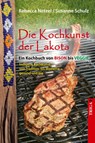 Die Kochkunst der Lakota - Rebecca Netzel - 9783958283459