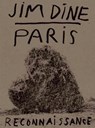 Jim Dine: Paris Reconnaissance - DINE,  Jim - 9783958293885
