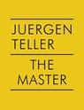 Juergen Teller: The Master IV - Juergen Teller - 9783958295759