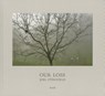 Joel Sternfeld: Our Loss - Joel Sternfeld ; Holger Feroudj ; Steidl Design - 9783958296589