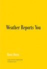 Roni Horn: Weather Reports You (2022) - Roni Horn - 9783958299108