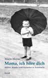 Mama, ich höre dich - Alwin Meyer - 9783958299382
