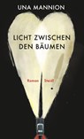 Licht zwischen den Bäumen - Una Mannion - 9783958299733