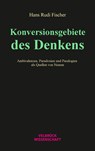 Konversionsgebiete des Denkens - Hans Rudi Fischer - 9783958322486