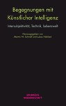 Begegnungen mit künstlicher Intelligenz - Martin W. Schnell ; Lukas Nehlsen - 9783958322882