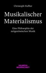 Musikalischer Materialismus - Christoph Haffter - 9783958323322