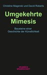 Umgekehrte Mimesis - Christine Magerski ; David Roberts - 9783958323537