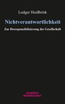 Nichtverantwortlichkeit - Ludger Heidbrink - 9783958323674