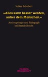 'Alles kann besser werden, außer dem Menschen.' - Volker Schubert - 9783958324046