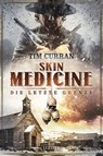 SKIN MEDICINE - Die letzte Grenze - Tim Curran - 9783958350298