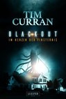 BLACKOUT - Im Herzen der Finsternis - Tim Curran - 9783958351073