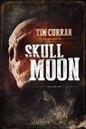 SKULL MOON - Tim Curran - 9783958351387