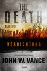 VERNICHTUNG (The Death 3) - John W. Vance - 9783958351455