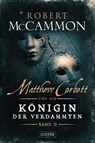 Matthew Corbett und die Königin der Verdammten 02 - Robert McCammon - 9783958353282
