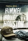 HIMMEL, HÖLLE ODER HOUSTON - Thom Erb - 9783958353404