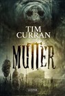 MUTTER - Tim Curran - 9783958354166