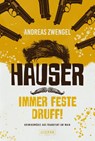 Hauser - Immer feste druff! - ZWENGEL,  Andreas - 9783958355293