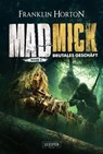 MAD MICK - BRUTALES GESCHÄFT - Franklin Horton - 9783958357365