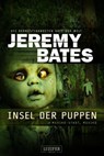 INSEL DER PUPPEN (Die beängstigendsten Orte der Welt 4) - Jeremy Bates - 9783958357624