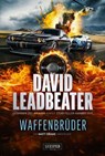 WAFFENBRÜDER (Matt Drake Abenteuer 5) - David Leadbeater - 9783958358249