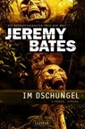 IM DSCHUNGEL (Die beängstigendsten Orte der Welt 5) - Jeremy Bates - 9783958358379