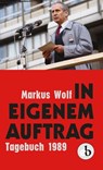 In eigenem Auftrag - Markus Wolf - 9783958415256