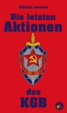 Die letzten Aktionen des KGB - Nikolai Sergejewitsch Leonow - 9783958415492
