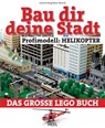 Bau dir deine Stadt - Profimodell: Helikopter - Joachim Klang ; Oliver Albrecht - 9783958430099