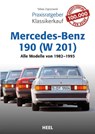 Praxisratgeber Klassikerkauf Mercedes-Benz 190 (W 201) - Tobias Zoporowski - 9783958434219