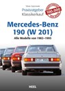 Praxisratgeber Klassikerkauf Mercedes-Benz 190 (W 201) - Tobias Zoporowski - 9783958435483