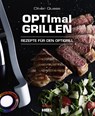 OPTImal Grillen - OPTIgrill Kochbuch Rezeptbuch - Oliver Quaas - 9783958439702