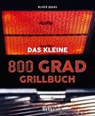 Das kleine 800 Grad Grillbuch - Oliver Quaas - 9783958439801