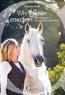 Wie Pferde coachen - Alexandra Rieger - 9783958470286