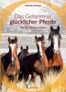 Das Geheimnis glücklicher Pferde - Caroline Sperling - 9783958477124