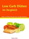 Low Carb Diäten im Vergleich - Markus Keller - 9783958490673