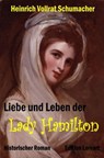 Liebe und Leben der Lady Hamilton - Heinrich Vollrat Schumacher - 9783958492523