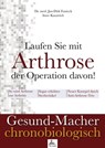 Laufen Sie mit Arthrose der Operation davon! - Imre Kusztrich ; Dr. med. Jan-Dirk Fauteck - 9783958492714
