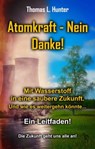 Atomkraft - Nein Danke! Solarkraft - Ja Bitte! - Thomas L. Hunter ; Hunter Verlag - 9783958493094