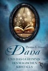 Dana und das Geheimnis des magischen Kristalls - Thomas L. Hunter ; Azrael ap Cwanderay ; Friederun Baudach - Jäger ; Hunter Verlag - 9783958493285