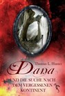 Dana und die Suche nach dem vergessenen Kontinent - Thomas L. Hunter ; Azrael ap Cwanderay ; Friederun Baudach - Jäger ; Hunter Verlag - 9783958493315
