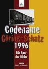 Codename Göring-Schatz 1996 - Diana A. von Ganselwein - 9783958494220