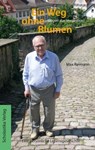 Ein Weg ohne Blumen - Max Reimann - 9783958494329