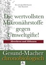 Die wertvollsten Mikronährstoffe gegen Umweltgifte! - Imre Kusztrich ; Dr. med. Jan-Dirk Fauteck - 9783958494466