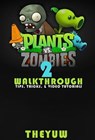 Plants vs. Zombies 2 - Theyuw ; Josh Abbott - 9783958495029