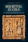 Der Büttel zu Cöln - Antonia Pauly - 9783958496033