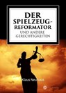 Der Spielzeug-Reformator und andere Gerechtigkeiten - Klaus Neuhaus - 9783958497702