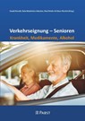 Verkehrseignung - Senioren Krankheit, Medikamente, Alkohol - Ewald Brandt ; Dela-Madeleine Halecker ; Paul Brieler - 9783958538764