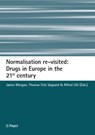 Normalisation re-visited: Drugs in Europe in the 21st century - James Morgan ; Thomas Friis Søgaard ; Alfred Uhl - 9783958538849